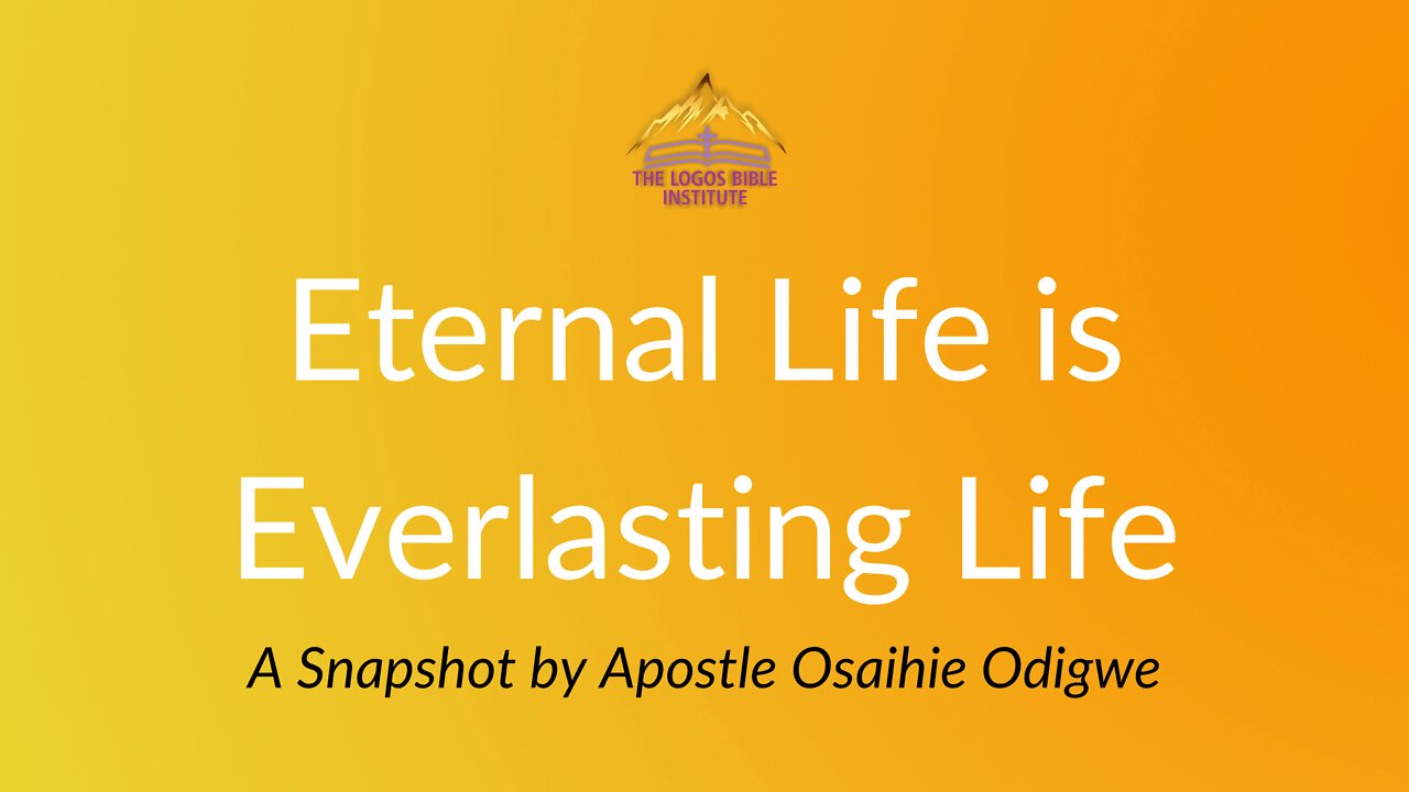 SUNDAY 2022-02-27-A REBUTTAL OF THE FALSE DOCTRINE CONCERNING ETERNAL LIFE - APOSTLE OSAIHIE ODIGWE