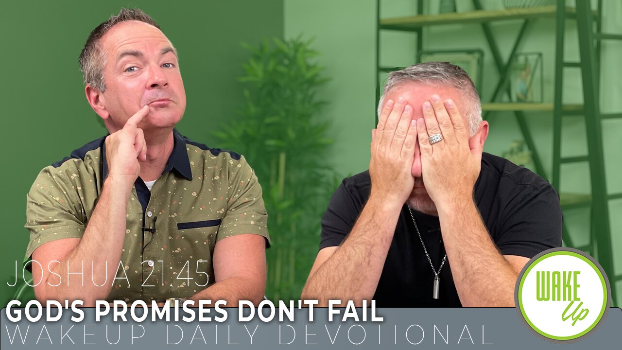 WakeUp Daily Devotional | God's Promises Don't Fail | Joshua 21:45