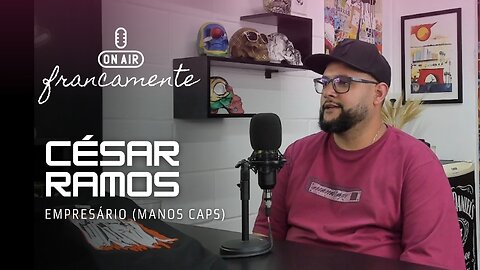 César Ramos (empresário, MANOS CAPS) - Francamente