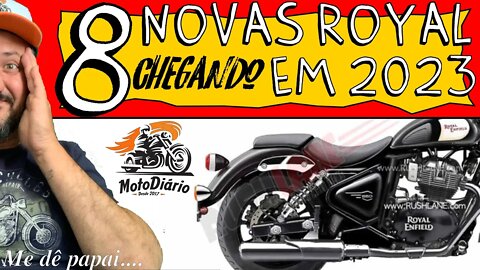 Me DÊ PAPAI: 8 novas ROYAL ENFIELD Chegando em 2023