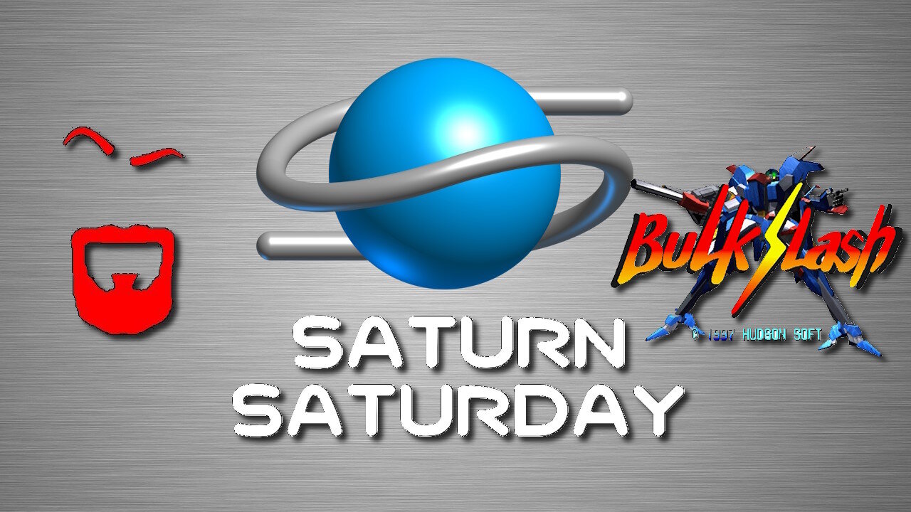 Sega Saturn Saturday - Bulk Slash