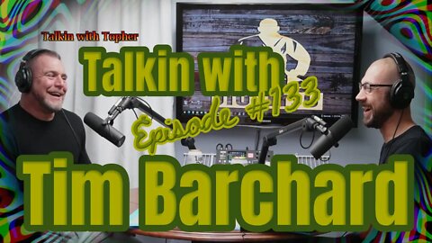 TwT #133 | Talkin with Tim Barchard | Positive Impact