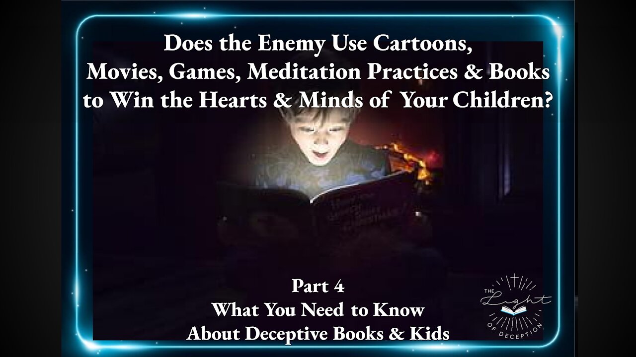 What You Need to Know About Deceptive Books & Kids-Does the Enemy Use Media to Win the Minds of Kids