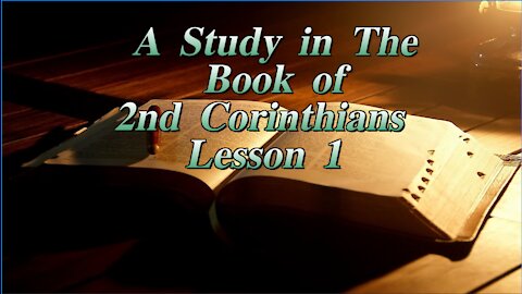 A Study in the Book of 2nd Corinthians Lesson 1 on Down to Earth by Heavenly Minded Podcast