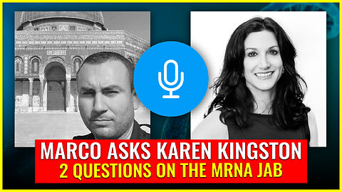 Marco asks Karen Kingston of the FINAL DAYS film 2 questions on the mRNA jab