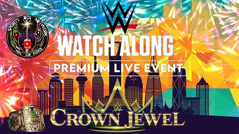 WWE PLE Crown Jewel WATCH ALONG to Crown the historic first Men & Women Crown Jewel champions