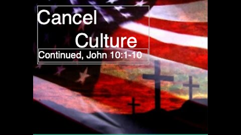 Cancel Culture 2 John 10 04-16-21