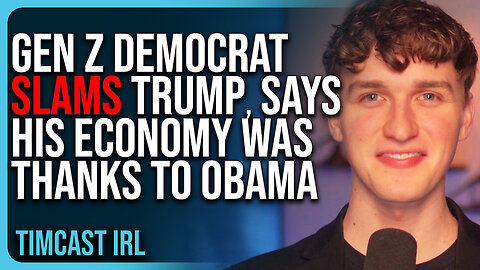 Gen Z Democrat SLAMS Trump, Says His Economy Was THANKS TO OBAMA