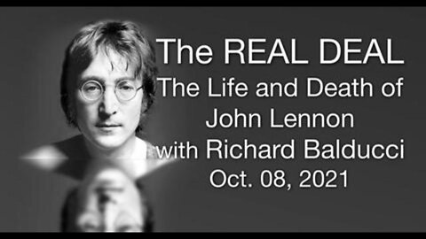 The Real Deal (8 October 2021) with Richard Balducci on The Life and Death of John Lennon