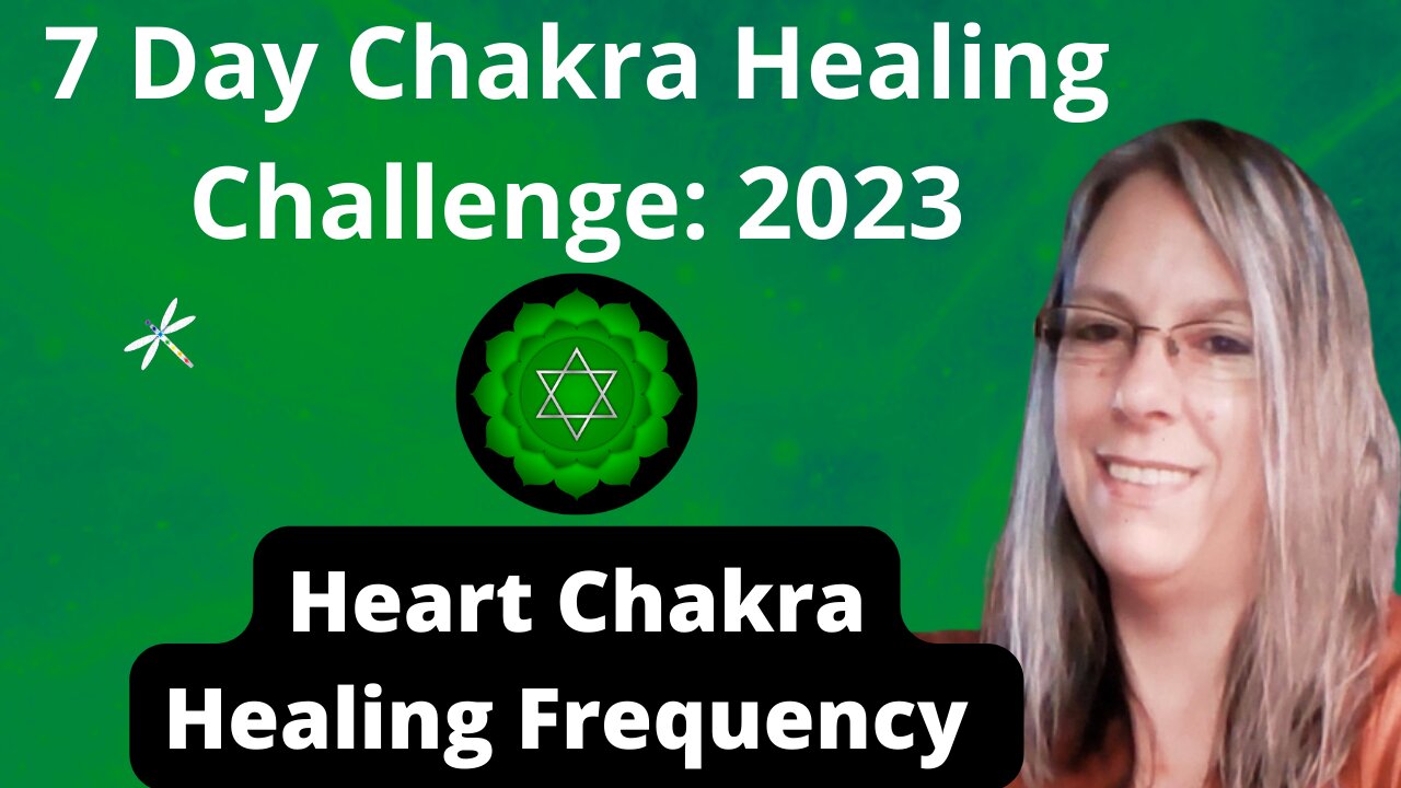 Heart Chakra Day 4 of 7 Day Chakra Healing Challenge 2023 Unblock All 7 Chakras