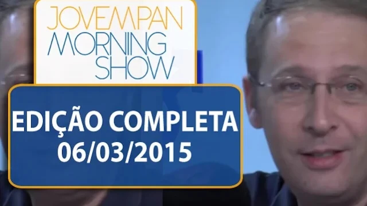 Morning Show - Edição completa - 06/03/2015