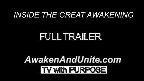 Awaken & Unite, "Inside the Great Awakening" Full Trailer