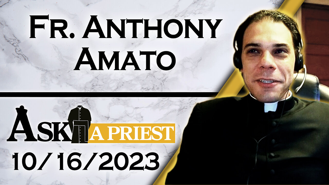 Ask A Priest Live with Fr. Anthony Amato - 10/16/23