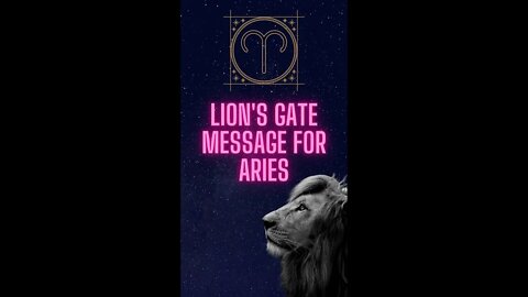 Aries ♈ Lions Gate Message 08/08 #aries #lionsgate