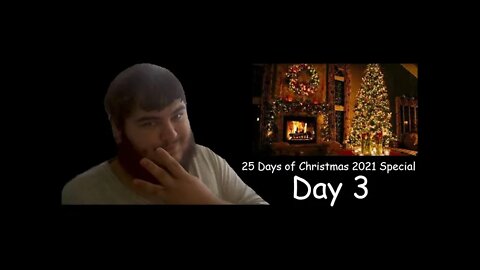 25 Days of Christmas 2021 Special (Day 3)