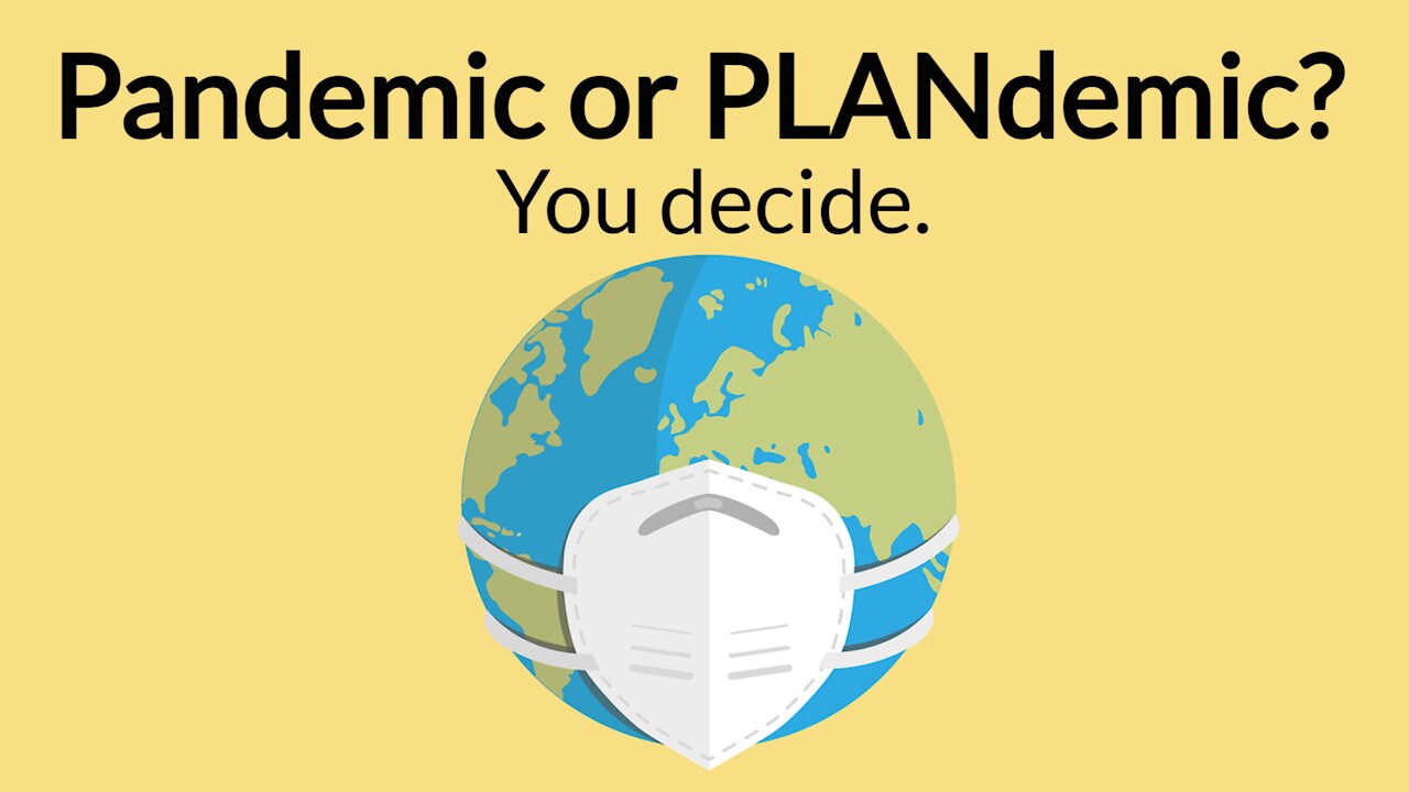 Pandemic, or PLANdemic?