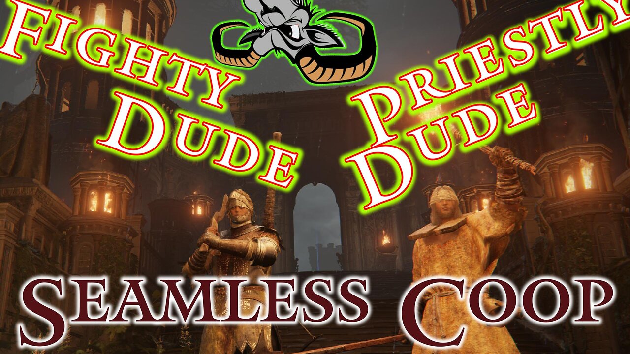 Elden Ring : The adventures of Fighty Dude and Priestly Dude - Seemless Coop - EP 2024-03-04