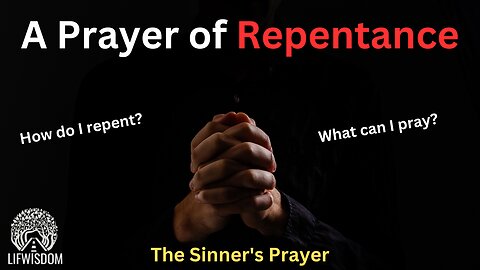 A Prayer of Repentance | The Sinner's Prayer