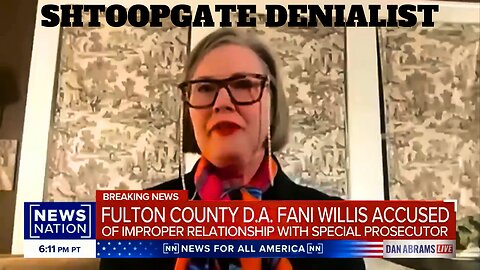 Fani Willis SHTOOPGATE Denialist Revealed as Big Jack Smith Fan