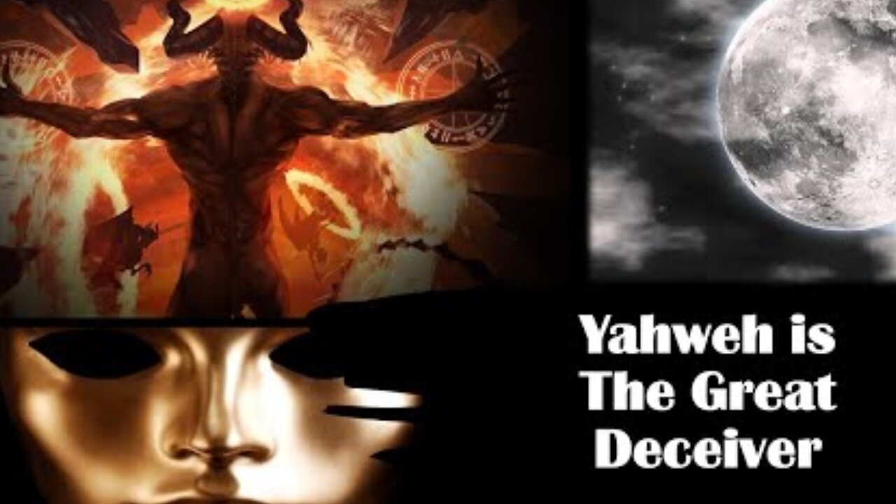 yhwh is the great deceiver and not the true God