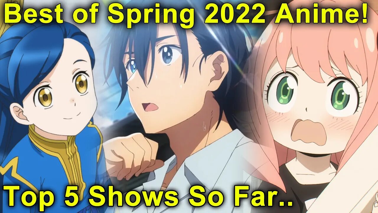 Best Anime of Spring 2022 Anime Season So Far.. (Top 5 Shows Plus Returning Series!)