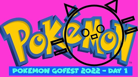 Pokemon GoFest Day 1-2022!