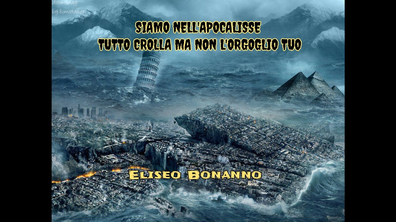 SIAMO NELL'APOCALISSE. TUTTO CROLLA MA NON L'ORGOGLIO TUO