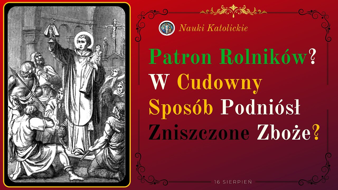 Patron Rolników? W Cudowny Sposób Podniósł Zniszczone Zboże? | 16 Sierpień