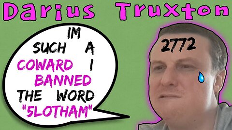 Darius Truxton Bans The Word "5lotham" Because Hes A Coward - 5lotham