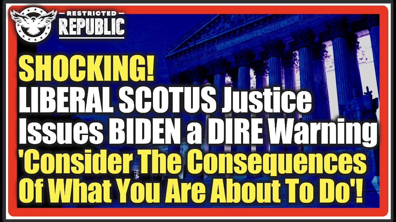 SHOCKING! Liberal SCOTUS Justice Issues Biden Dire Warning 'Consider Consequences Of Your Actions'!