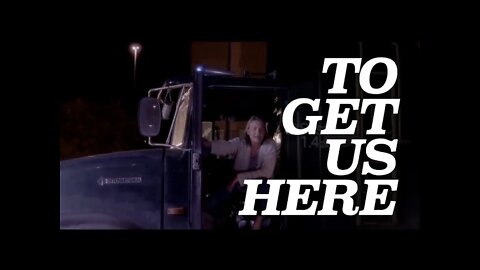 To Get Us Here - Part 1 Trucker Convoy Project