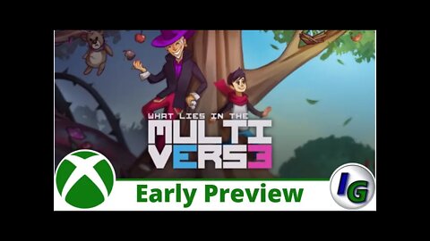 What Lies in the Multiverse Early Preview on Xbox