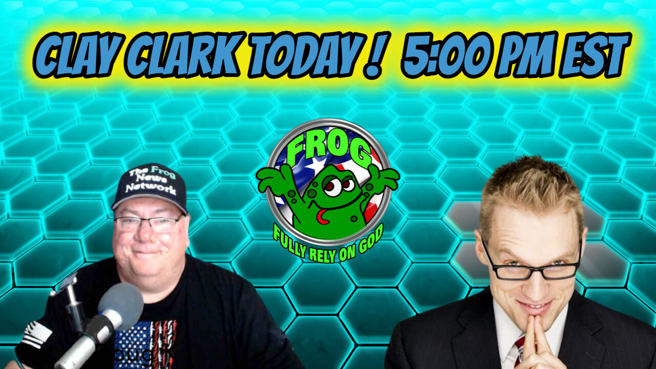 Clay Clark on Frog News Network 5:00 pm est