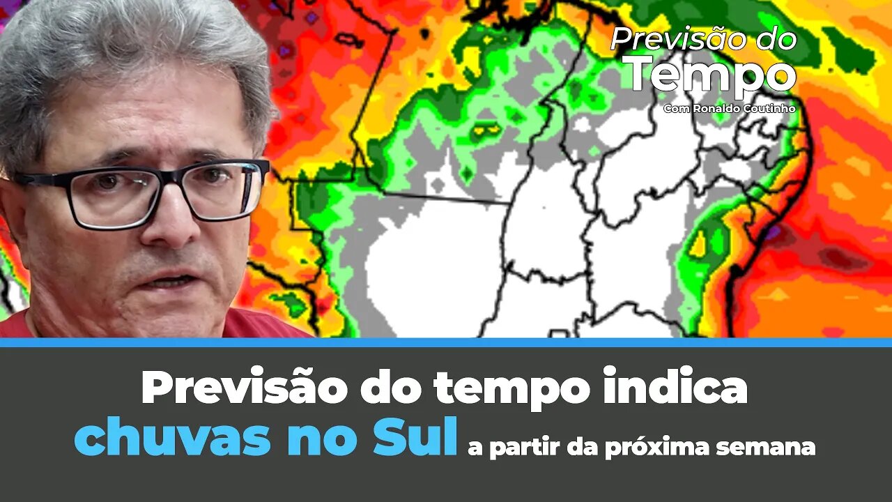 Previsão do tempo indica chuvas no Sul a partir da próxima semana. Veja o que vem por ai