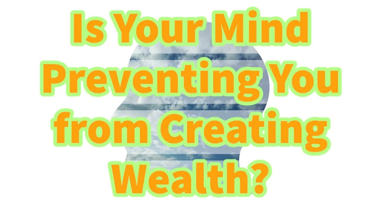 WELCOME: "Darn, My Mind is Blocking Me from Becoming Wealthy."