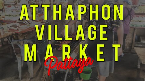 The BEST Pattaya Markets || Atthaphon Village Market || ตลาดหมู่บ้านอรรถพร สระบัว หนองเกตุใหญ่