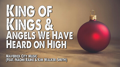 King of Kings & Angels We Have Heard on High | Maverick City Music (Worship Lyric Video)