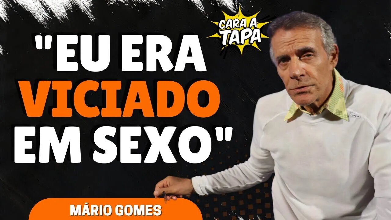 VICIADO EM SEXO, MÁRIO GOMES DIZ QUE PAI MANDAVA ELE "COMER TODAS"