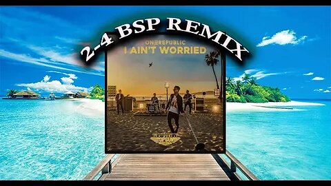 I Ain't Worried (2-4 BSP REMIX)