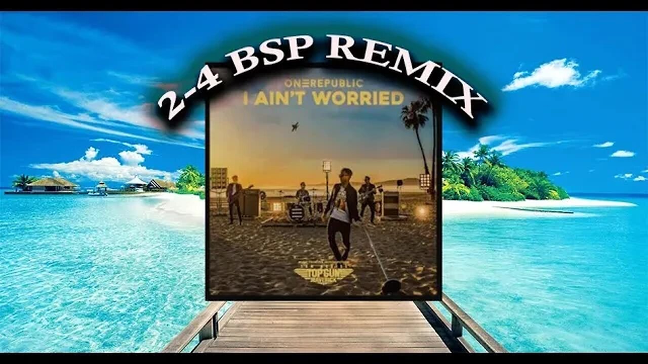 I Ain't Worried (2-4 BSP REMIX)