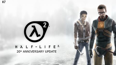 Half-Life 2 | 20th Anniversary Update | No Commentary | Part 7