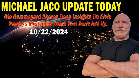 Michael Jaco Situation Update Oct 22: "Deep Insights On Elvis Presley's Mysterious Death"