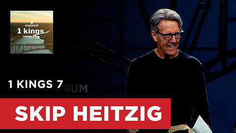 1 Kings 7 | Skip Heitzig