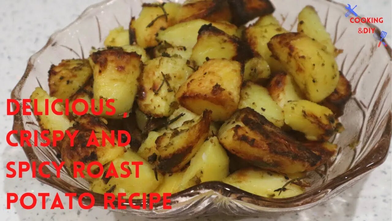 Delicious, Crispy and Spicy Roast Potato Recipe