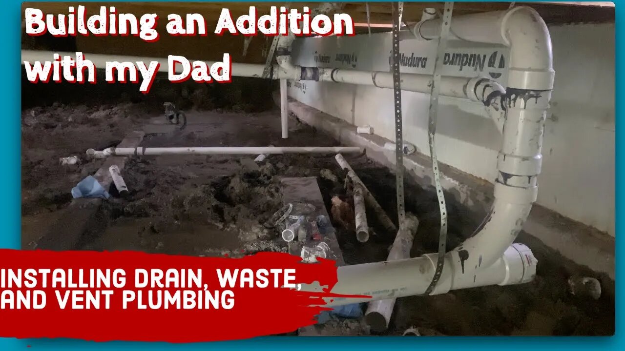 How to Build a House Addition- Starting rough in plumbing, Dad got COVID Part 32