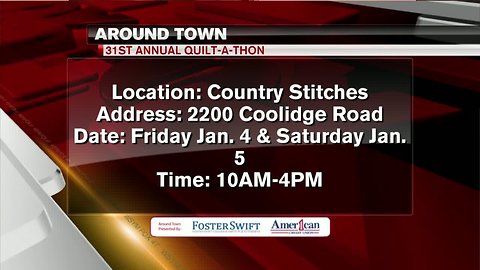 Around Town 12/31/18: 31st Annual Quilt-A-Thon