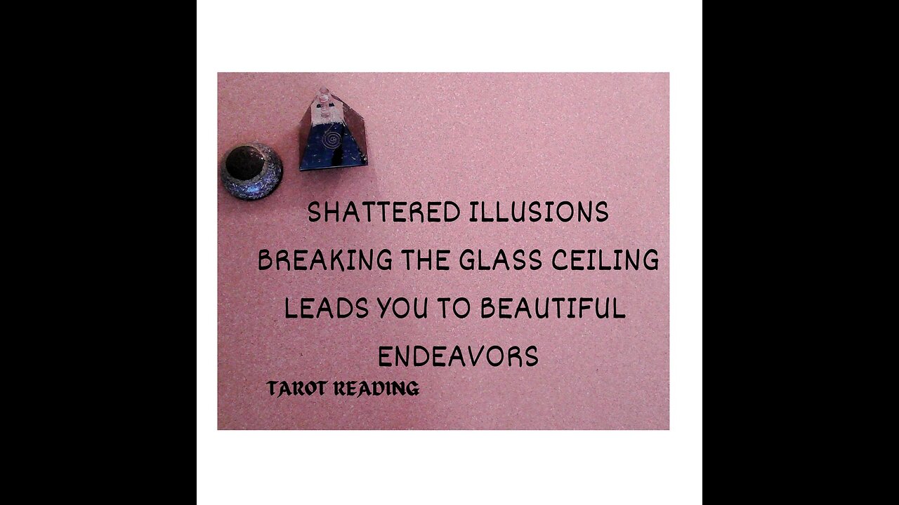 "SHATTERED ILLUSIONS-BREAKING THE GLASS CEILING-BEAUTIFUL ENDEAVORS