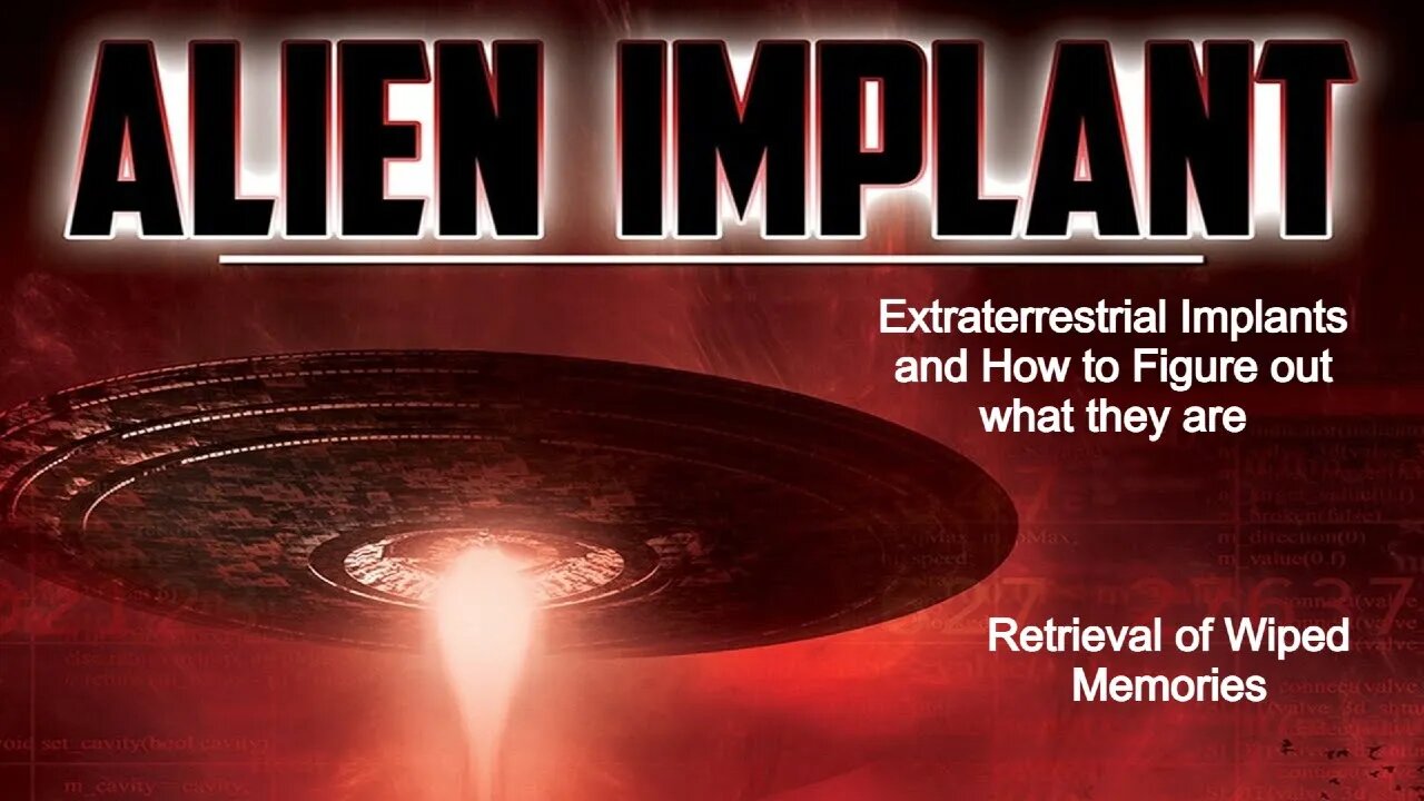 Extraterrestrial Implants, Retrieval of Wiped Memories, Akashic Records