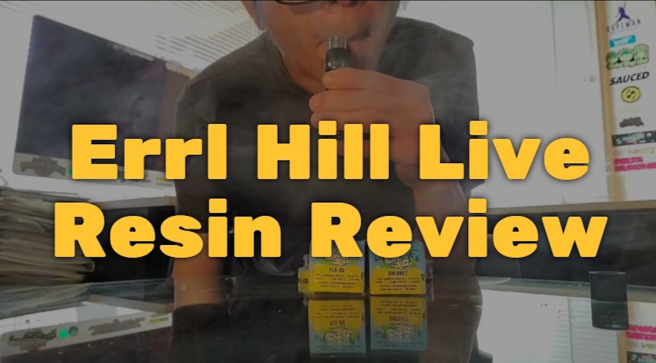 Errl Hill Live Resin Review - Solid, Smooth and Tasty