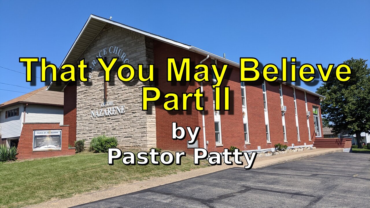 That You May Beleive Part II